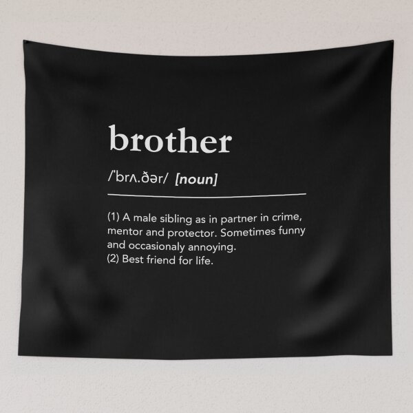 Item preview, Definition of brother, brother definition, meaning of brother, love you brother, best friend designed and sold by lagunaklein.