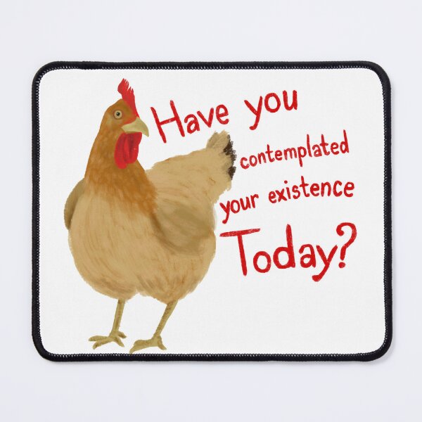 Item preview, Have you Contemplated your Existence Today? designed and sold by Tortibee.