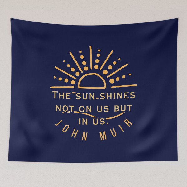 Item preview, Copy of John Muir quote: The sun shines not on us but in us. designed and sold by artbleed.