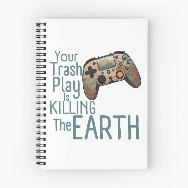 Item preview, Your Trash Play Is Killing The Earth Gamer designed and sold by Pixels2Patterns.