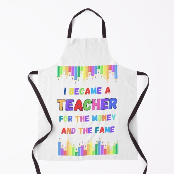 Item preview, I Became A Teacher For The Money And The Fame. Funny Teachers Motivation designed and sold by Rebel-Design.