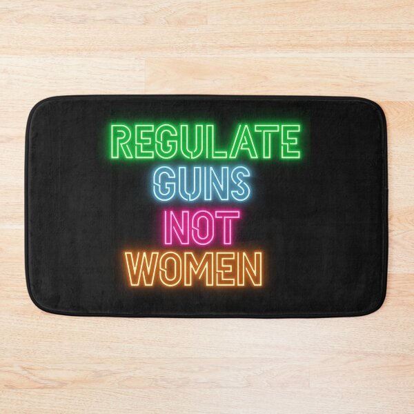 Item preview, Regulate guns not women (neon) designed and sold by Becky-Marie.