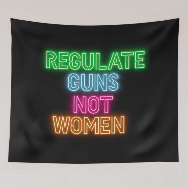 Item preview, Regulate guns not women (neon) designed and sold by Becky-Marie.