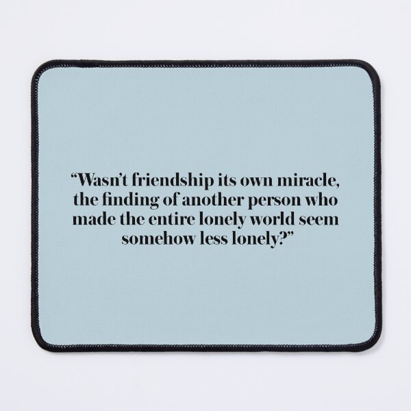 Item preview, A Little Life Quote Friendship designed and sold by baranskini.