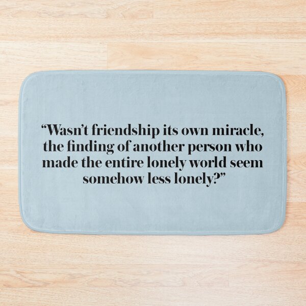 Item preview, A Little Life Quote Friendship designed and sold by baranskini.