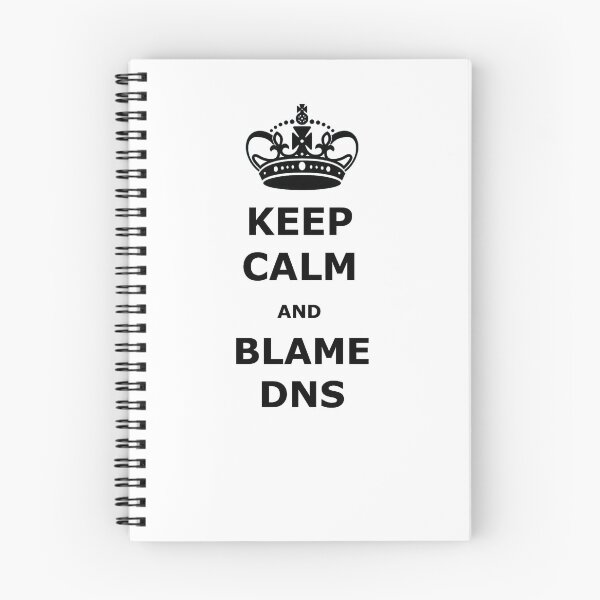 Item preview, Tech Troubles: Keep Calm and Blame DNS designed and sold by RK - Shop.