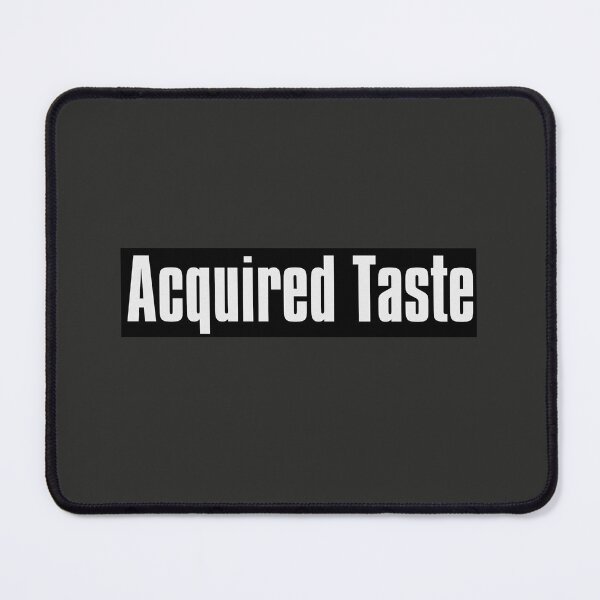 Item preview, Acquired Taste designed and sold by The-Directory.