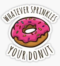Whatever Sprinkles Your Donut Sticker