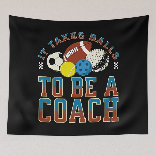 Item preview, It takes balls to be a coach designed and sold by BritishDelights.