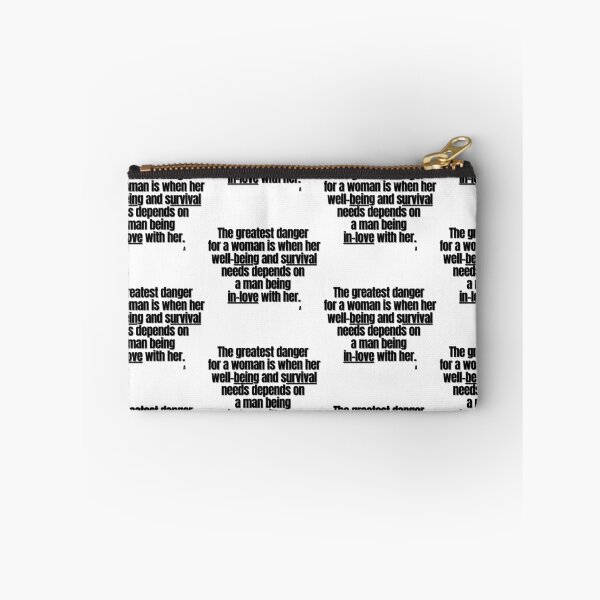 Item preview, The greatest danger for a woman is when her well-being and survival needs depends on  a man being in  love with her. designed and sold by Finds.