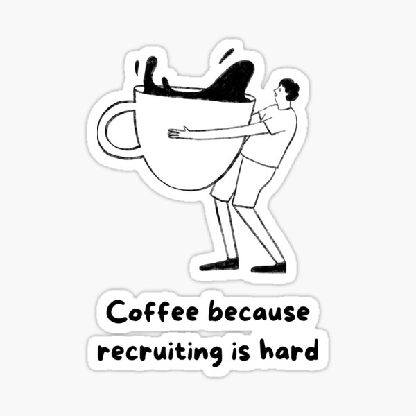 Item preview, Coffee because recruiting is hard.  designed and sold by sourcecon.