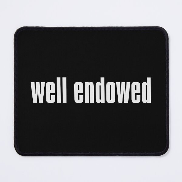 Item preview, Well Endowed designed and sold by The-Directory.