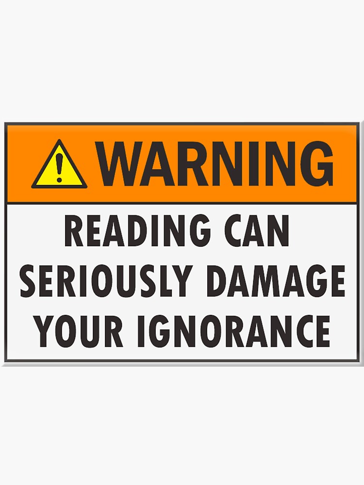 reading can seriously damage your ignorance shirt