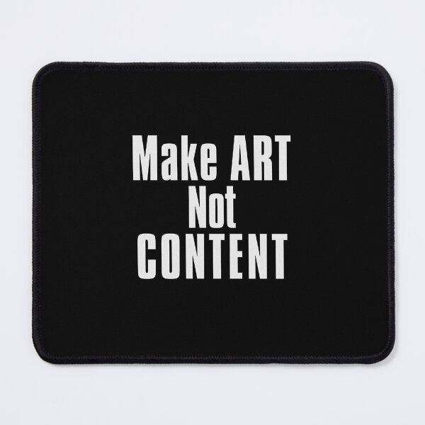 Item preview, Make Art Not Content designed and sold by The-Directory.