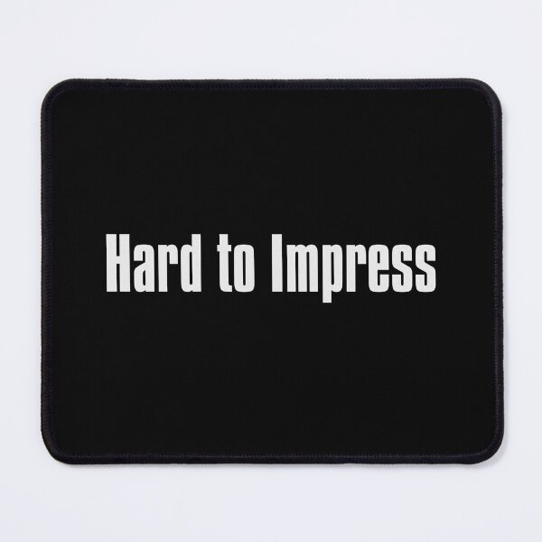 Item preview, Hard to Impress designed and sold by The-Directory.