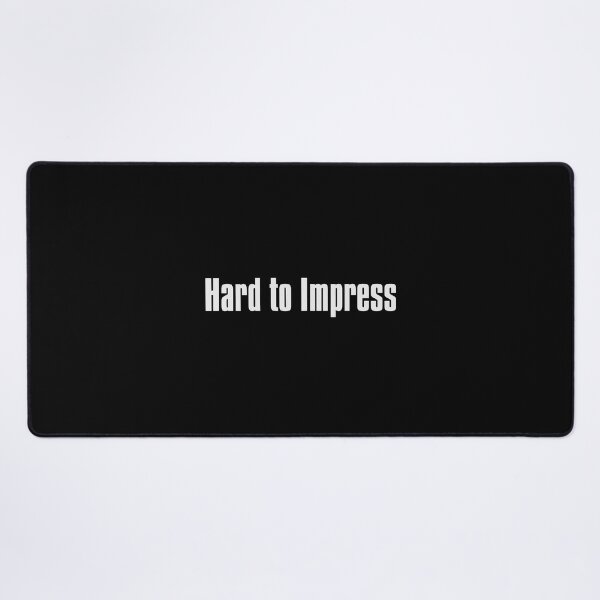 Item preview, Hard to Impress designed and sold by The-Directory.