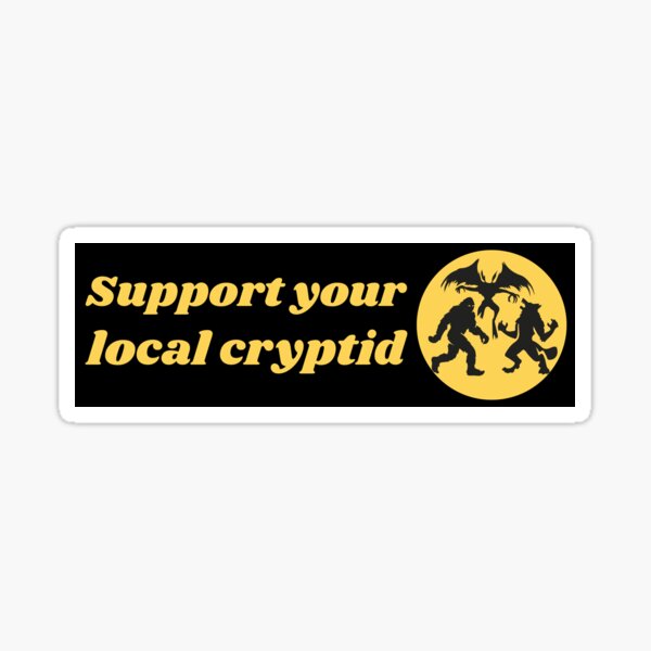 Item preview, Support Your Local Cryptid, Funny cryptid bumper designed and sold by yass-art.