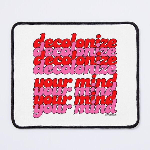 Item preview, decolonize your mind designed and sold by samesiesart.