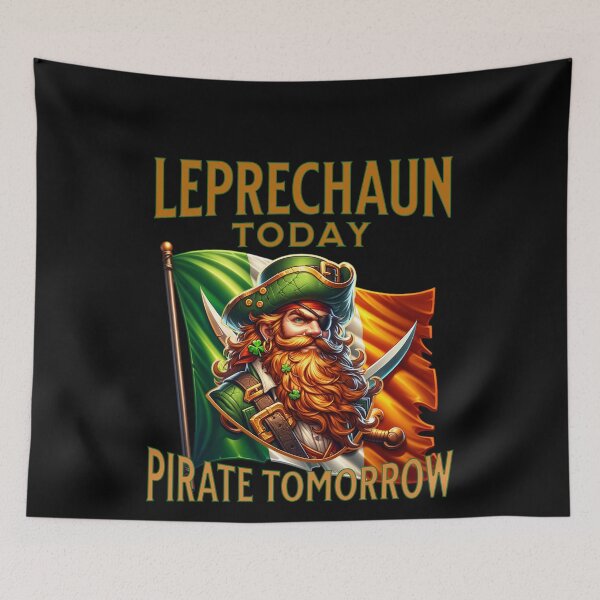 Item preview, Leprechaun today pirate tomorrow designed and sold by BritishDelights.