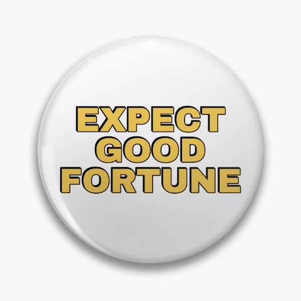 Item preview, Expect good fortune designed and sold by Inspirationmotivation.
