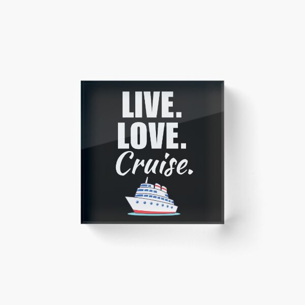 Item preview, Live, love, cruise. Funny cruising ship life sayings or quote for cruising sports lover designed and sold by NBSStore.