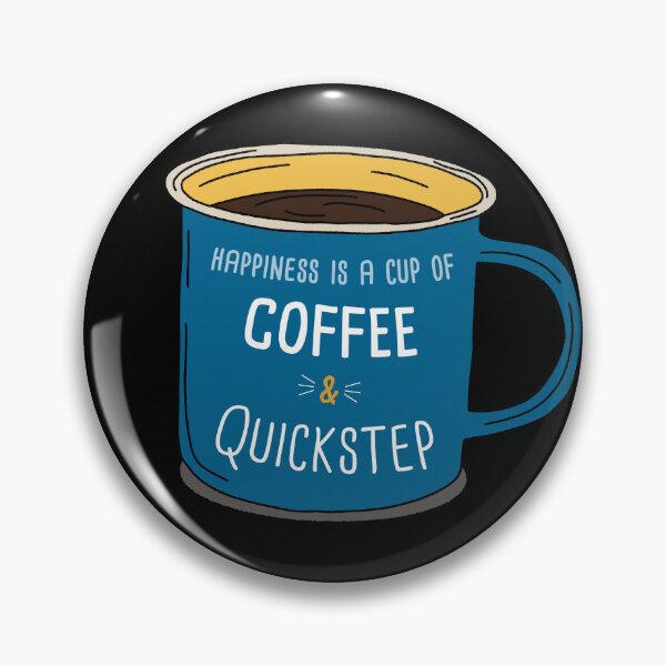 Item preview, Quickstep & Coffee is happiness designed and sold by orlumbuspirate.