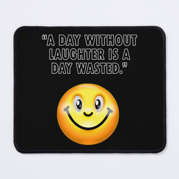 Item preview, A day without laughter is a day wasted. Stay positive.Funny quote designed and sold by Bukhisz.