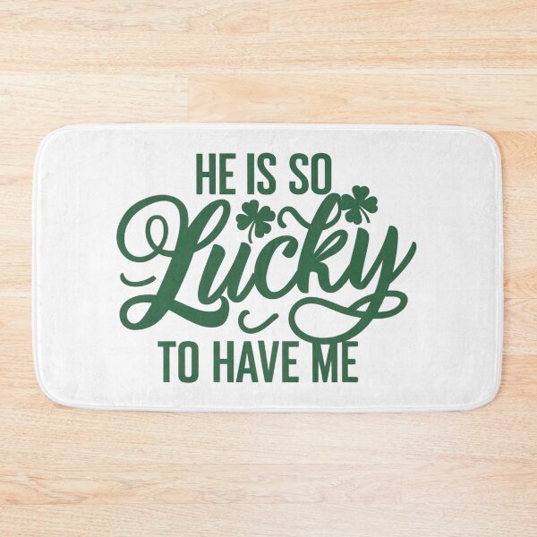 Item preview, He is So Lucky to have Me, Funny Cute St Patricks Day Tee, Cool Gift,  I Am So Lucky I Have Patience, Funny Couples Shirt designed and sold by YouSsefHN05.