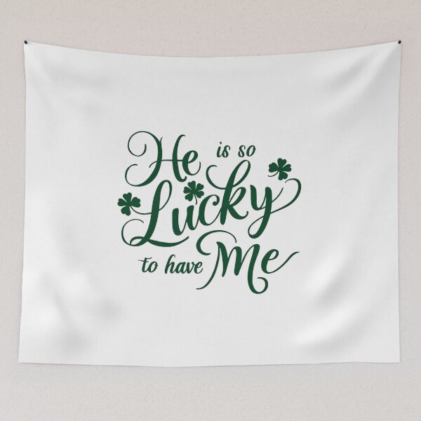 Item preview, He is So Lucky to have Me, Funny Cute St Patricks Day Tee, Cool Gift,  I Am So Lucky I Have Patience, Funny Couples Shirt designed and sold by YouSsefHN05.