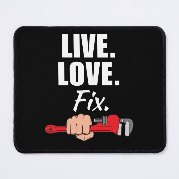 Item preview, Live, love, fix. Funny plumber job, occupation or profession saying or quote designed and sold by NBSStore.