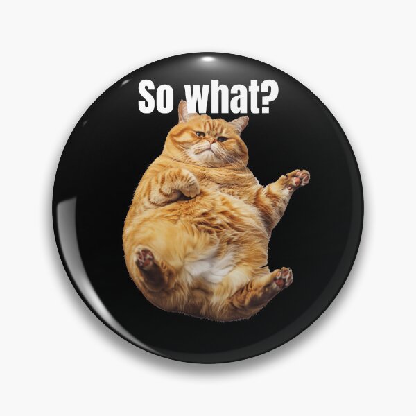 Item preview, So what funny fat cat  designed and sold by SmileshareShop.