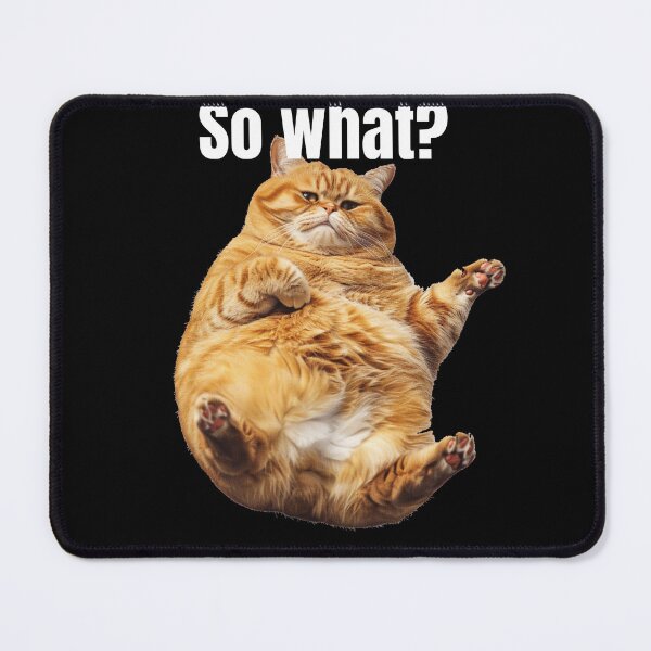 Item preview, So what funny fat cat designed and sold by SmileshareShop.