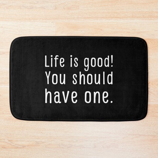 Item preview, Life is good! You should have one. designed and sold by UnCoverDesign.