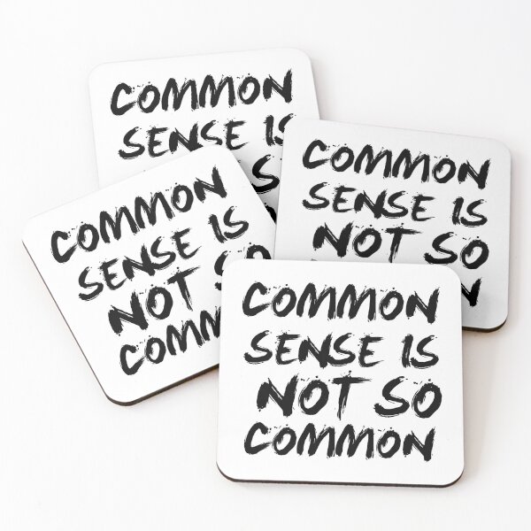 Item preview, Common Sense is Not so Common designed and sold by 101univers.