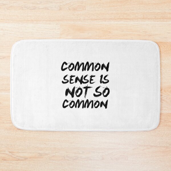 Item preview, Common Sense is Not so Common designed and sold by 101univers.