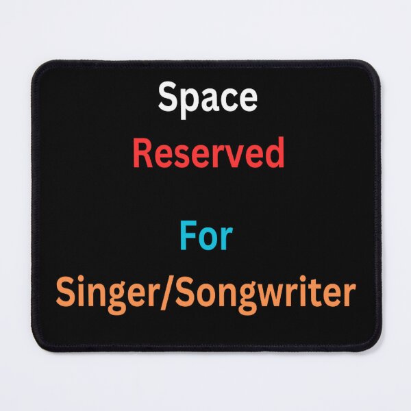 Item preview, Space Reserved: For Singer/Songwriter designed and sold by MudmanExpress.