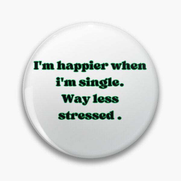 Item preview, I'm happier when I'm single  designed and sold by LorenzoArtZa.