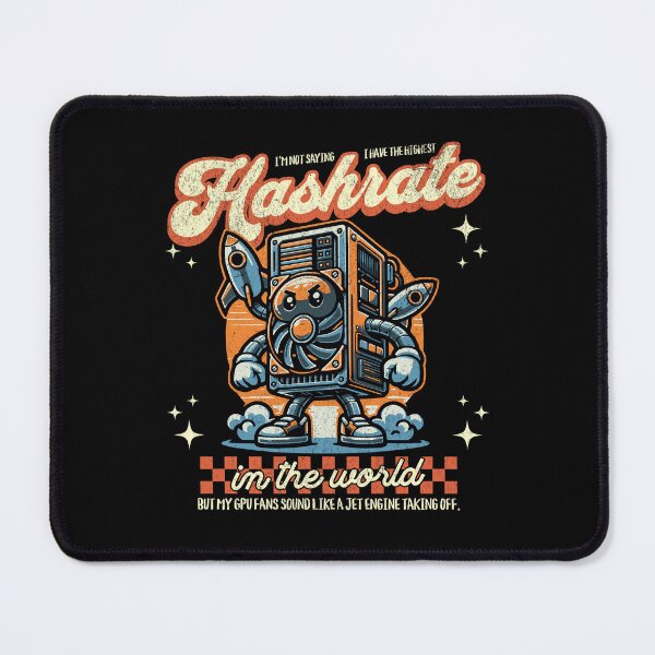 Item preview, Hashrate ASIC Mining - I'm not saying I have the highest hashrate in the room, but my GPU fans sound like a jet engine taking off. designed and sold by Tee-Craftify.