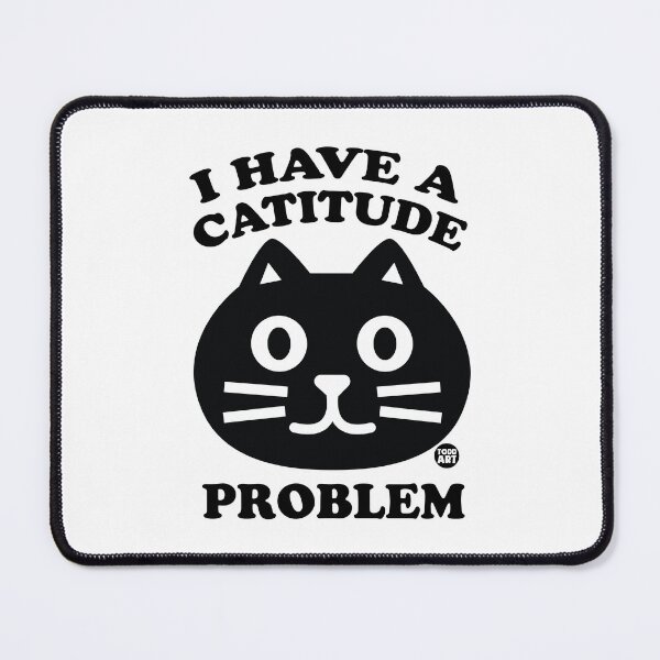 Item preview, I Have A Catitude Problem designed and sold by TODD GOLDMAN.