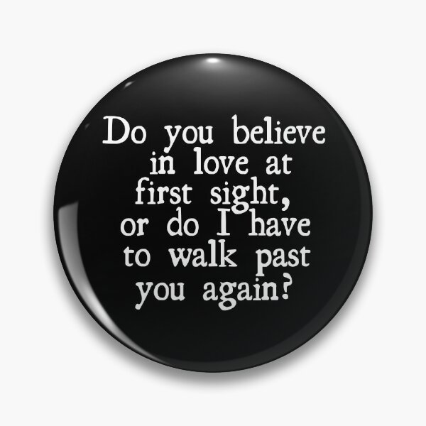 Item preview, Do you believe in love at first sight, or do I have to walk past you again? designed and sold by UnCoverDesign.
