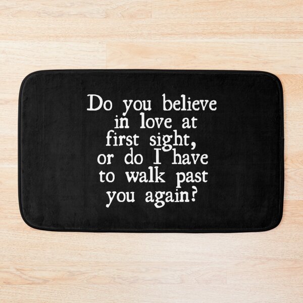 Item preview, Do you believe in love at first sight, or do I have to walk past you again? designed and sold by UnCoverDesign.