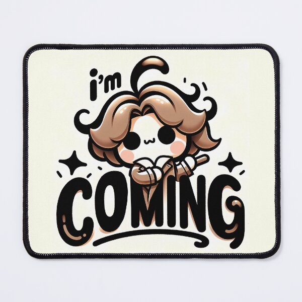 Item preview, I'm Coming, typography,PUN designed and sold by maxmaj.