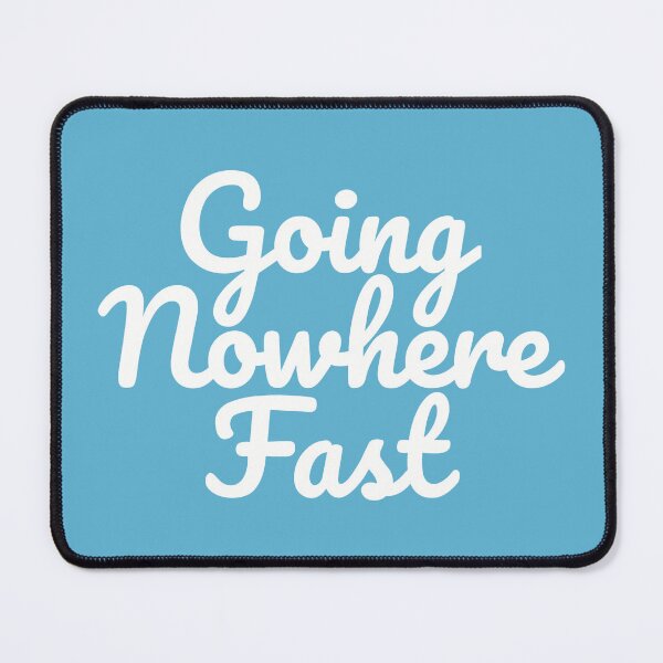 Item preview, Going Nowhere Fast designed and sold by Katherine Mandeville.