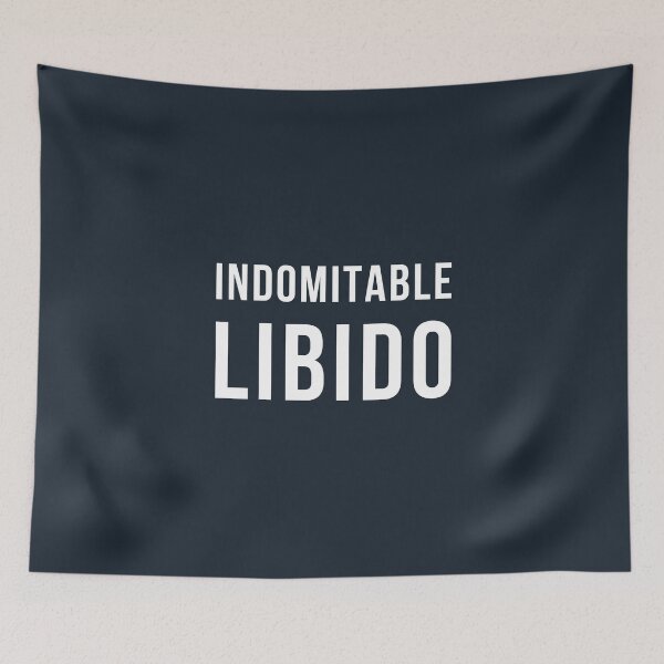 Item preview, Indomitable Libido designed and sold by GiveMeMood.