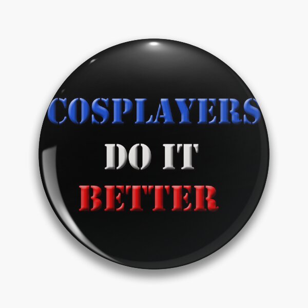 Item preview, Cosplayers do it better  designed and sold by White Tiger Designz .