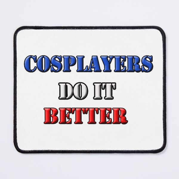 Item preview, Cosplayers do it better designed and sold by White Tiger Designz .