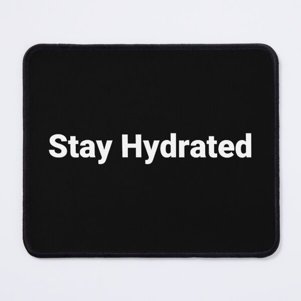 Item preview, Stay Hydrated designed and sold by Text-based T-Shirts and Gifts.