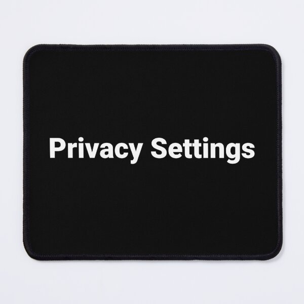 Item preview, Privacy Settings designed and sold by Text-based T-Shirts and Gifts.