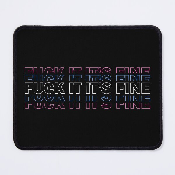 Item preview, Fuck it, It's Fine designed and sold by DoughnutCool.