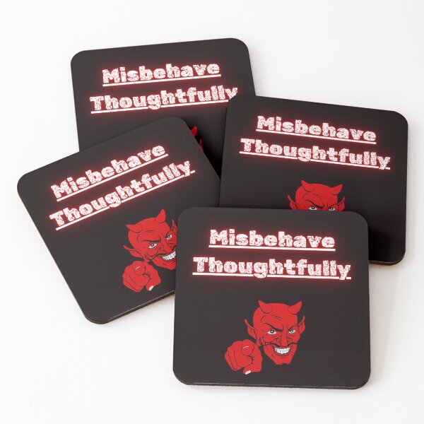 Item preview, Misbehave Thoughtfully designed and sold by Redstreak12.